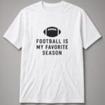 Football Is My Favorite Season Unisex T-Shirt - White