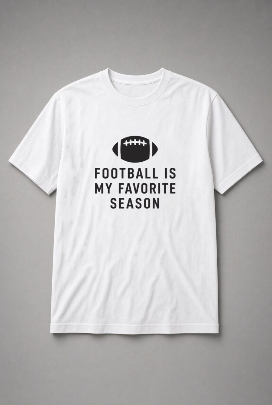 Football Is My Favorite Season Unisex T-Shirt - White