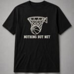 Nothing But Net Basketball Hoop Unisex T-Shirt - Black